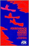 Paul F. Jamieson: Adirondack Canoe Waters North Flow - With a Chapter on Camping: North Flow