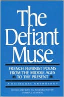 Domna C. Stanton: The Defiant Muse: French Feminist Poems from the Middl: A Bilingual Anthology