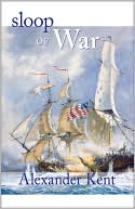 Book cover image of Sloop of War (Richard Bolitho Novels # 4) by Alexander Kent
