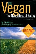 Book cover image of Vegan: The New Ethics of Eating by Erik Marcus