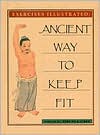 Book cover image of Ancient Way to Keep Fit by Zong Wu