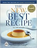 Cook's Illustrated Magazine: The New Best Recipe: All-New Edition