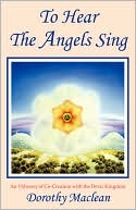 Book cover image of To Hear the Angels Sing by Dorothy MacLean