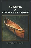 Book cover image of Building a Birch Bark Canoe by Richard C. Schneider