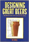 Book cover image of Designing Great Beers: The Ultimate Guide to Brewing Classic Beer Styles by Ray Daniels