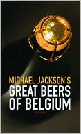 Book cover image of Michael Jackson's Great Beers of Belgium, 6th Edition by Michael Jackson