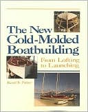 Reuel Parker: The New Cold-Molded Boatbuilding: From Lofting to Launching