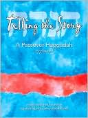 Book cover image of Telling the Story: A Passover Haggadah Explained by Sierra Hannah Polisar