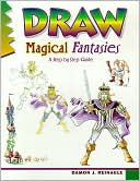 Book cover image of Draw Magical Fantasies by Damon Reinagle