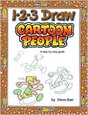Book cover image of 1-2-3 Draw Cartoon People by Steve Barr
