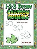 Book cover image of 1-2-3 Draw Cartoon Animals by Steve Barr