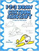 Book cover image of 1-2-3 Draw Cartoon Aircraft by Steve Barr