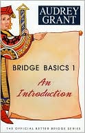 Audrey Grant: Bridge Basics 1: An Introduction