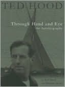Book cover image of Ted Hood Through Hand and Eye by Ted Hood