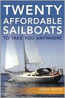 Gregg Nestor: Twenty Affordable Sailboats to Take You Anywhere
