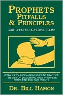Book cover image of Prophets Pitfalls and Principles: God's Prophetic People Today by Bill Hamon