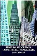 Book cover image of How to Succeed in Commercial Real Estate by John L. Bowman