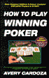 Book cover image of How To Play Winning Poker by Avery D. Cardoza