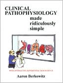 Aaron Berkowitz: Clinical Pathophysiology Made Ridiculously Simple