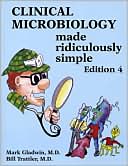 Gladwin: Clinical Microbiology Made Ridiculously Simple