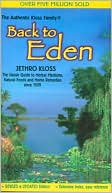 Book cover image of Back to Eden : A Human Interest Story of Health and Restoration to Be Found in Herb, Root, and Bark by Jethro Kloss