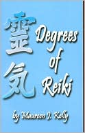 Maureen J. Kelly: Degrees of Reiki