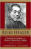 Book cover image of Reiki Healer: A Complete Guide to the Path and Practice of Reiki by Lawrence Ellyard