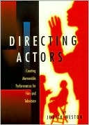Judith Weston: Directing Actors: Creating Memorable Performances for Film and Television