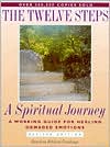 Friends in Recovery: The Twelve Steps - A Spiritual Journey: A Working Guide for Healing Damaged Emotions Based on Biblical Teachings