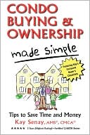 Book cover image of Condo Buying & Ownership Made Simple by Kay Senay