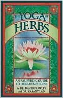 Book cover image of Yoga of Herbs: (an AyurVedic Guide to Herbal Medicine) by Vasant D. Lad