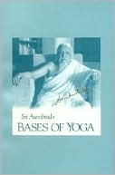 Book cover image of BASES OF YOGA by Sri Aurobindo