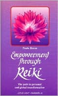 Book cover image of Empowerment Through Reiki: The Path to Personal and Global Transformation by Paula Horan