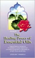 Book cover image of Healing Power of Essential Oils: Fragrance Secrets of Everyday Use This Handbookis a Compact Reference Work on the Effects and Application of 248 Essemntial Oils for Health, Fitness, and Well Being. by Rodolphe Balz