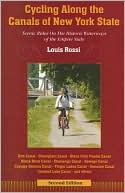 Louis Rossi: Cycling along the Canals of New York State: Scenic Rides on the Historic Waterways of the Empire State