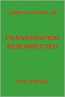 Joseph Jr Covino: Frankenstein Resurrected