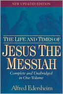 Book cover image of The Life and Times of Jesus Messiah : New Updated Edition by Alfred Edersheim