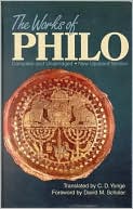 C. D. Yonge: The Works of Philo : Complete and Unabridged, New Updated Edition