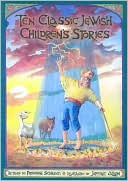 Book cover image of Ten Classic Jewish Children's Stories by Peninnah Schram