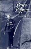Peace Pilgrim: Peace Pilgrim: Her Life and Work in Her Own Words