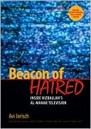 Avi Jorisch: Beacon of Hatred: Inside Hizballah's Al-Manar Television