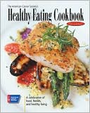 American Cancer Society: American Cancer Society's Healthy Eating Cookbook: A Celebration of Food, Friends, and Healthy Living