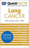 American Cancer Society: Quick Facts Lung Cancer: What You Need to Know--Now