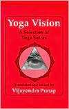 Vijayendra Pratap: Yoga Vision: A Selection of Yoga Sutras