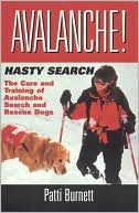 Patti Burnett: Avalanche Hasty Search: The Training and Care of the Avalanche Search Rescue Dogs