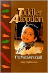 Mary Hopkins-Best: Toddler Adoption: The Weaver's Craft