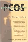 Book cover image of PCOS (Polycystic Ovarian Syndrome): The Hidden Epidemic by Samuel S. Thatcher
