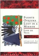 Book cover image of Fuente Ovejuna / Lost in a Mirror by Lope de Vega