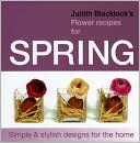 Judith Blacklock: Judith Blacklock's Flower Recipes for Spring