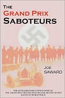 Joe Saward: The Grand Prix Saboteurs